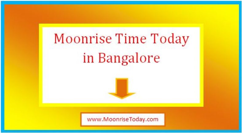 Moonrise Time Today In Bangalore Live 2023 MoonriseToday